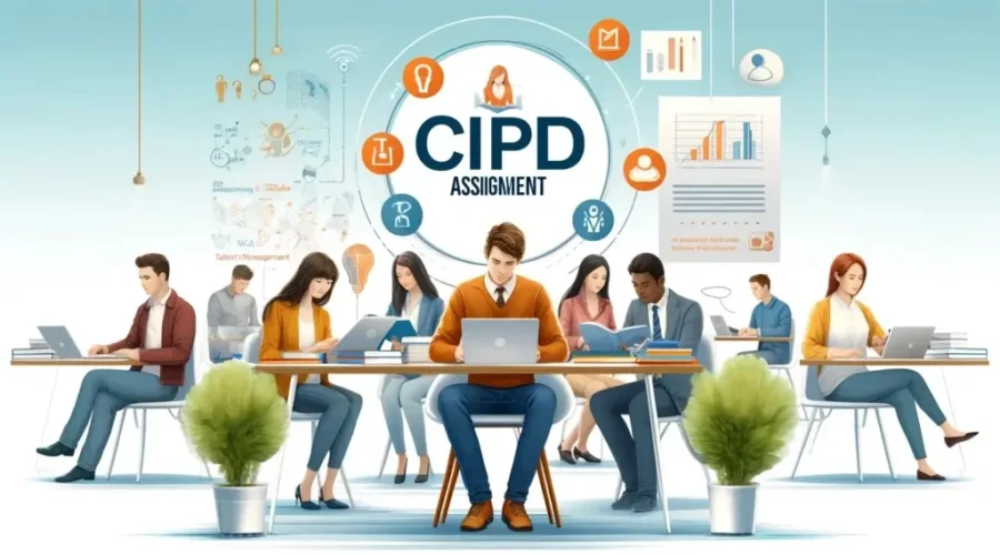 Tips to Create A Perfect CIPD Assignment for All Levels